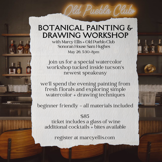 Botanical Painting + Drawing Workshop at Old Pueblo Club, May 26, 5:30-8pm