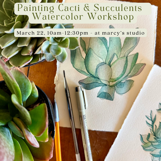 Painting Cacti & Succulents: Watercolor + Drawing Workshop, March 22, 10am-12:30pm