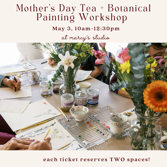 Mother's Day Tea + Watercolor Workshop, May 3, 10am-12:30pm