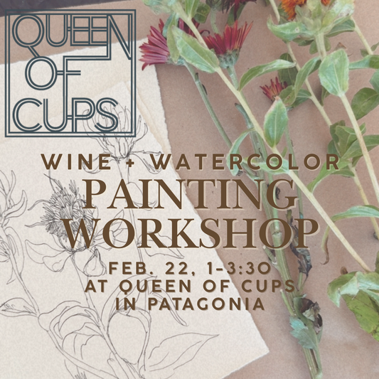 Watercolor & Wine Workshop with Queen of Cups Winery in Patagonia AZ, Feb. 22, 1-3:30pm