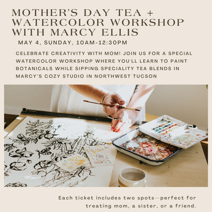 Mother's Day Tea + Watercolor Workshop, May 4, 10am-12:30pm