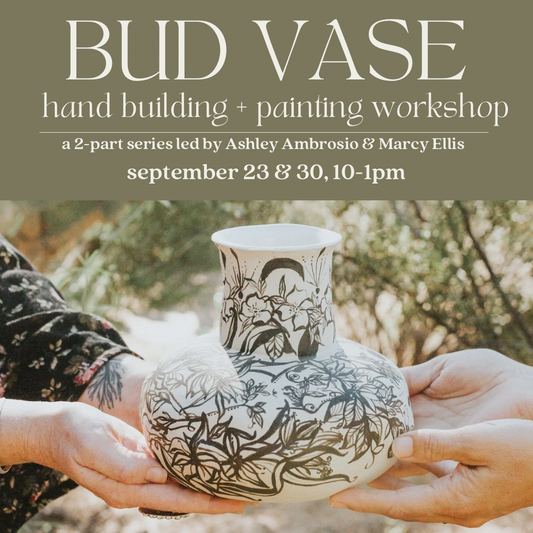 Workshop: Bud Vase Hand Building + Painting